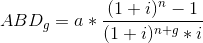 ABD_{g}=a*\frac{(1+i)^{n}-1}{(1+i)^{n+g}*i}