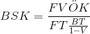 BSK=\frac{FV\ddot{O}K}{FT\frac{BT}{1-V}}