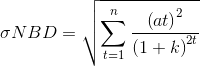 \sigma NBD=\sqrt{\sum ^{n}_{t=1}\frac{\left ( at \right )^{2}}{\left ( 1+k \right )^{2t}}}