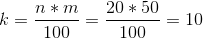 k=\frac{n*m}{100}=\frac{20*50}{100}=10