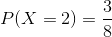 P(X=2)=\frac{3}{8}