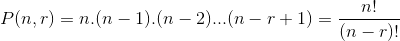 P(n,r)=n.(n-1).(n-2)...(n-r+1)=\frac{n!}{(n-r)!}