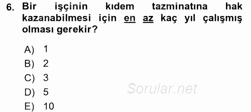 Bireysel İş Hukuku 2017 - 2018 Dönem Sonu Sınavı 6.Soru