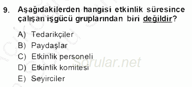 Etkinlik Yönetimi 2013 - 2014 Dönem Sonu Sınavı 9.Soru