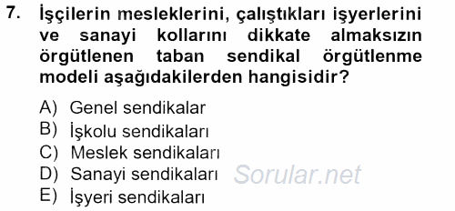 Sendikacılık 2013 - 2014 Tek Ders Sınavı 7.Soru