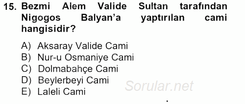 Ortaçağdan Günümüze Anadolu Uygarlıkları 2012 - 2013 Dönem Sonu Sınavı 15.Soru