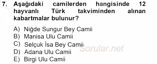 Ortaçağdan Günümüze Anadolu Uygarlıkları 2012 - 2013 Dönem Sonu Sınavı 7.Soru