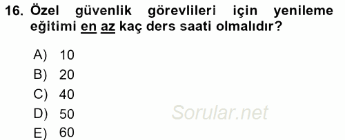 Özel Güvenlik Hukuku 1 2016 - 2017 Dönem Sonu Sınavı 16.Soru