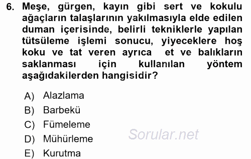 Temel Mutfak Teknikleri 2017 - 2018 Dönem Sonu Sınavı 6.Soru