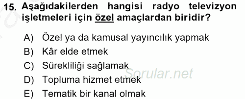 Radyo ve Televizyon İşletmeciliği 2016 - 2017 Ara Sınavı 15.Soru