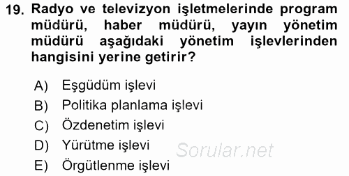 Radyo ve Televizyon İşletmeciliği 2016 - 2017 Ara Sınavı 19.Soru