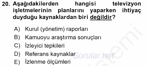 Radyo ve Televizyon İşletmeciliği 2016 - 2017 Ara Sınavı 20.Soru