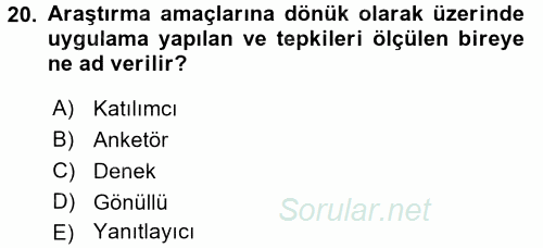 Sosyal Bilimlerde Araştırma Yöntemleri 2016 - 2017 Dönem Sonu Sınavı 20.Soru