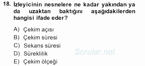 Radyo ve Televizyon Programcılığının Temel Kavramları 2014 - 2015 Dönem Sonu Sınavı 18.Soru