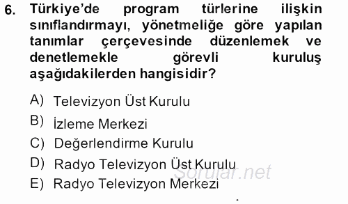Radyo ve Televizyon Programcılığının Temel Kavramları 2014 - 2015 Dönem Sonu Sınavı 6.Soru