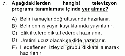 Radyo ve Televizyon Programcılığının Temel Kavramları 2014 - 2015 Dönem Sonu Sınavı 7.Soru