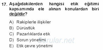 Gayrimenkul Yönetiminde Mesleki Etik 2013 - 2014 Dönem Sonu Sınavı 17.Soru