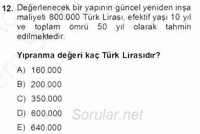 Emlak Finans ve Emlak Değerleme 2013 - 2014 Dönem Sonu Sınavı 12.Soru