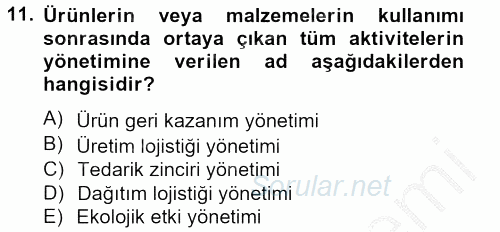 Çağdaş Lojistik Uygulamaları 2012 - 2013 Dönem Sonu Sınavı 11.Soru
