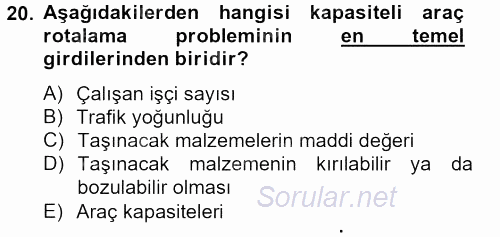 Çağdaş Lojistik Uygulamaları 2012 - 2013 Dönem Sonu Sınavı 20.Soru