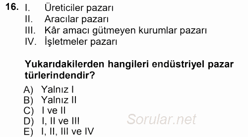 Pazarlama Yönetimi 2012 - 2013 Ara Sınavı 16.Soru