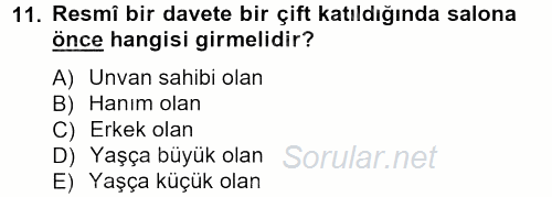 Sosyal Davranış ve Protokol 2012 - 2013 Dönem Sonu Sınavı 11.Soru