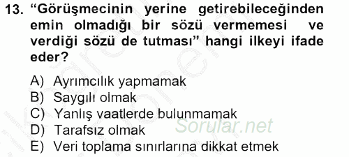 Görüşme Teknikleri 2012 - 2013 Dönem Sonu Sınavı 13.Soru Görüşme Teknikleri 2012 - 2013 Dönem Sonu Sınavı 13.Soru