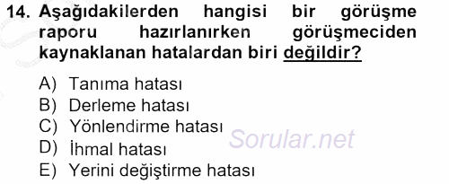 Görüşme Teknikleri 2012 - 2013 Dönem Sonu Sınavı 14.Soru Görüşme Teknikleri 2012 - 2013 Dönem Sonu Sınavı 14.Soru