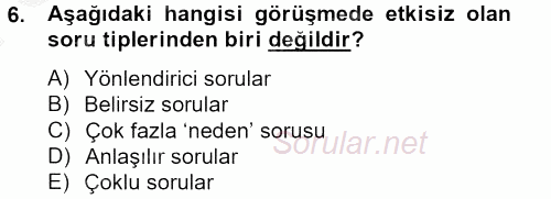 Görüşme Teknikleri 2012 - 2013 Dönem Sonu Sınavı 6.Soru Görüşme Teknikleri 2012 - 2013 Dönem Sonu Sınavı 6.Soru