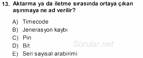 Kamera Tekniğine Giriş 2013 - 2014 Ara Sınavı 13.Soru