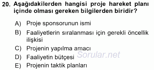 Proje Yönetimi 2015 - 2016 Ara Sınavı 20.Soru