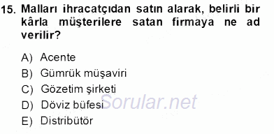 Dış Ticarette Girişimcilik 2014 - 2015 Dönem Sonu Sınavı 15.Soru