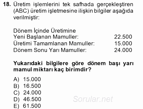 Maliyet Muhasebesi 2014 - 2015 Tek Ders Sınavı 18.Soru