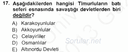 Orta Çağ ve Yeni Çağ Türk Devletleri Tarihi 2012 - 2013 Ara Sınavı 17.Soru