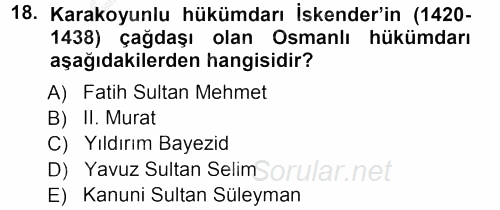 Orta Çağ ve Yeni Çağ Türk Devletleri Tarihi 2012 - 2013 Ara Sınavı 18.Soru