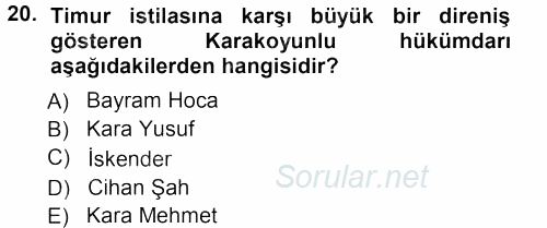 Orta Çağ ve Yeni Çağ Türk Devletleri Tarihi 2012 - 2013 Ara Sınavı 20.Soru