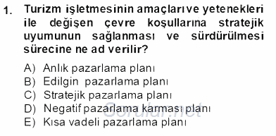 Turizm Pazarlaması 2013 - 2014 Tek Ders Sınavı 1.Soru