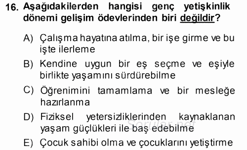 Anne Baba Eğitimi 2013 - 2014 Ara Sınavı 16.Soru Anne Baba Eğitimi 2013 - 2014 Ara Sınavı 16.Soru