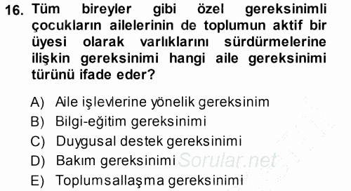 Özel Gereksinimli Bireyler ve Bakım Hizmetleri 2014 - 2015 Ara Sınavı 16.Soru