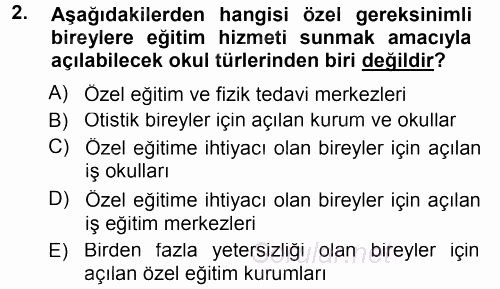 Özel Gereksinimli Bireyler ve Bakım Hizmetleri 2014 - 2015 Ara Sınavı 2.Soru