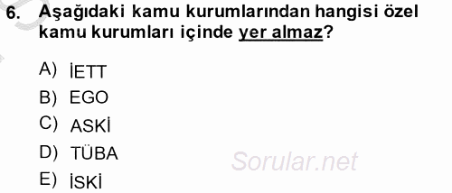 Kamu Özel Kesim Yapısı Ve İlişkileri 2013 - 2014 Dönem Sonu Sınavı 6.Soru