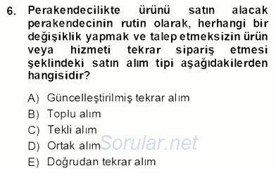 Perakendecilikte Ürün Yönetimi 2013 - 2014 Dönem Sonu Sınavı 6.Soru