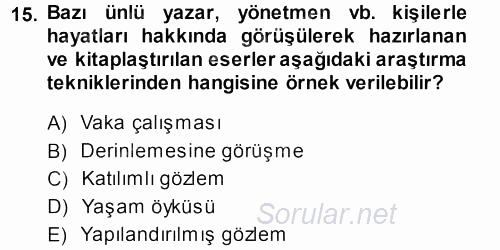 Sosyolojide Araştırma Yöntem ve Teknikleri 2013 - 2014 Ara Sınavı 15.Soru
