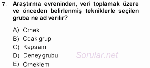 Sosyolojide Araştırma Yöntem ve Teknikleri 2013 - 2014 Ara Sınavı 7.Soru