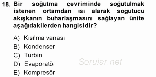 Isıtma Havalandırma ve Klima Sistemlerinde Enerji Ekonomisi 2014 - 2015 Tek Ders Sınavı 18.Soru