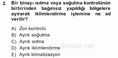 Isıtma Havalandırma ve Klima Sistemlerinde Enerji Ekonomisi 2013 - 2014 Dönem Sonu Sınavı 2.Soru