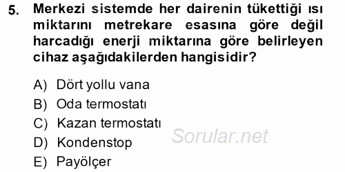 Isıtma Havalandırma ve Klima Sistemlerinde Enerji Ekonomisi 2013 - 2014 Dönem Sonu Sınavı 5.Soru