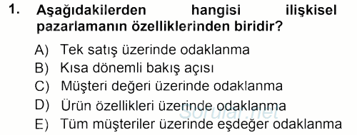 Perakendecilikte Müşteri İlişkileri Yönetimi 2012 - 2013 Dönem Sonu Sınavı 1.Soru