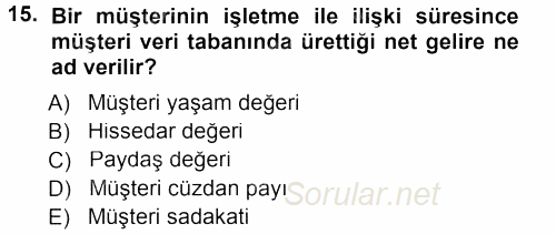 Perakendecilikte Müşteri İlişkileri Yönetimi 2012 - 2013 Dönem Sonu Sınavı 15.Soru