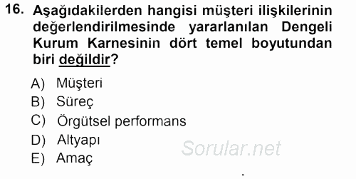 Perakendecilikte Müşteri İlişkileri Yönetimi 2012 - 2013 Dönem Sonu Sınavı 16.Soru